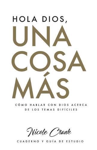 Hola Dios, Una Cosa Más