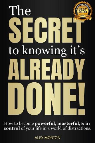 Secret to Knowing It's Already Done!