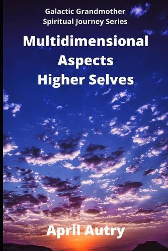 Multidimensional Aspects - Higher Selves