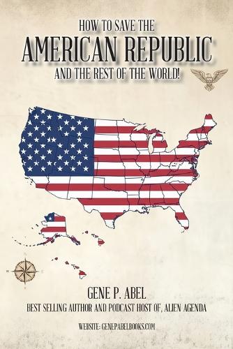 How to Save the American Republic and the Rest of the World