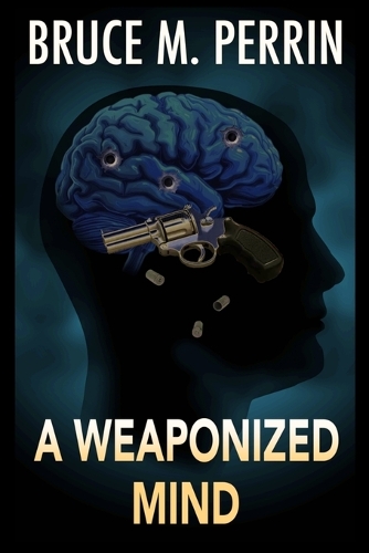 A Weaponized Mind
