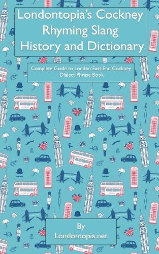 Londontopia's Cockney Rhyming Slang History and Dictionary