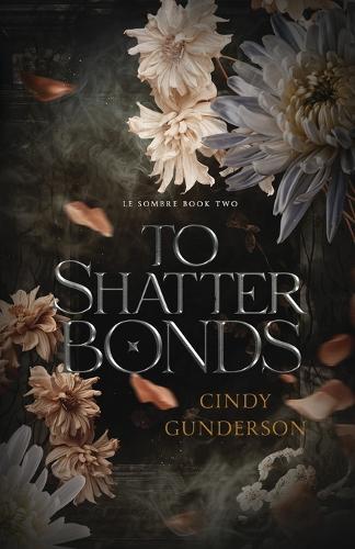 To Shatter Bonds