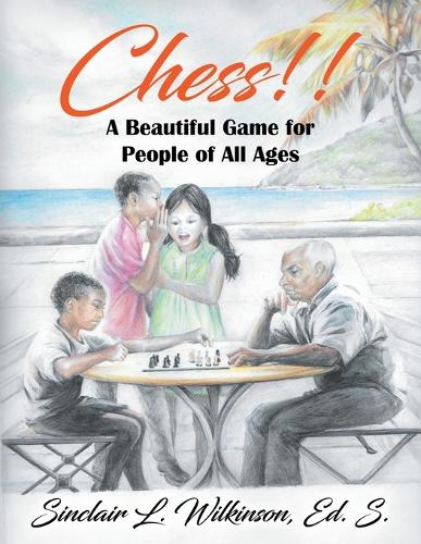 Chess! A Beautiful Game for People of All Ages