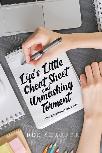Life's Little Cheat Sheet and Unmasking Torment