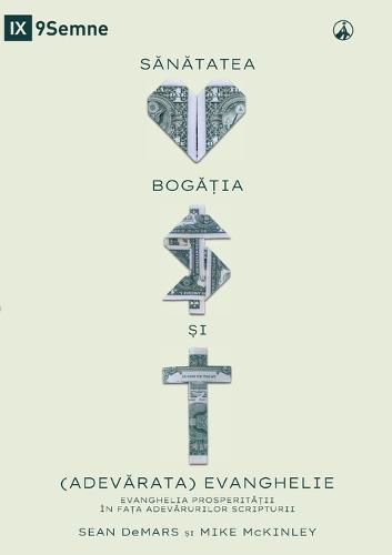 Health, Wealth, and the (Real) Gospel / SĂNĂTATEA, BOGĂȚIA ȘI (ADEVĂRATA) EVANGHELIE
