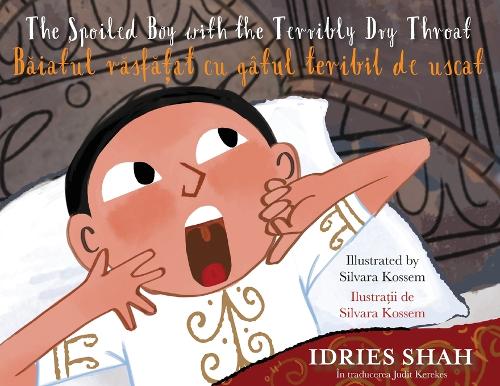 The Spoiled Boy with the Terribly Dry Throat / Băiatul răsfățat cu gâtul teribil de uscat