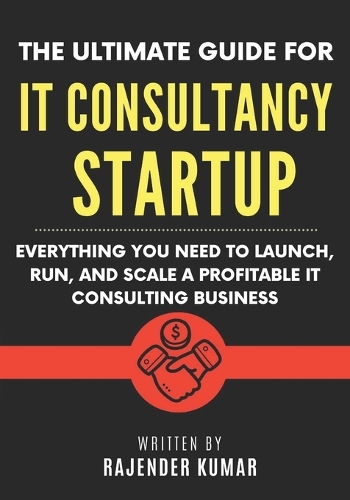 The Ultimate Guide for IT Consultancy Startup