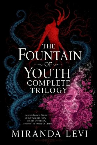 The Fountain of Youth Complete Trilogy