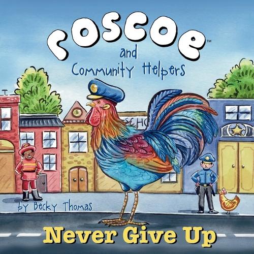 Roscoe and Community Helpers Never Give Up