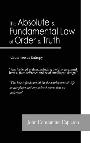 The Absolute and Fundamental Law of Order and Truth