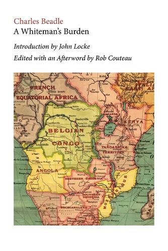 A Whiteman's Burden. Edited with Annotations and an Afterword by Rob Couteau