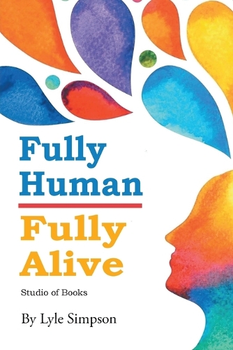 Fully Human/ Fully Alive