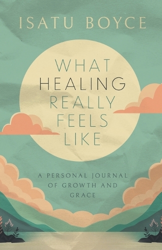 What Healing Really Feels Like