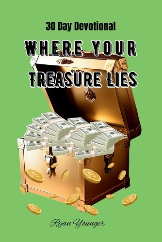 Where Your Treasure Lies