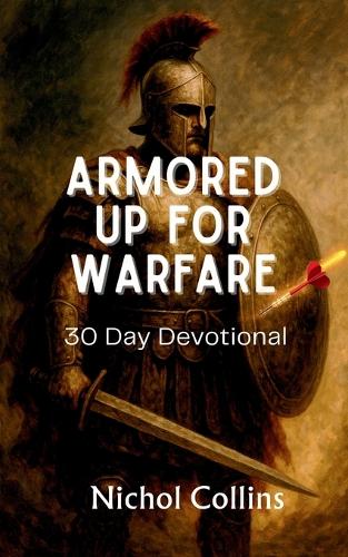 Armored Up for Warfare 30 Day Devotional