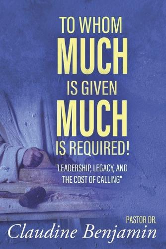 To Whom Much Is Given Much Is Required