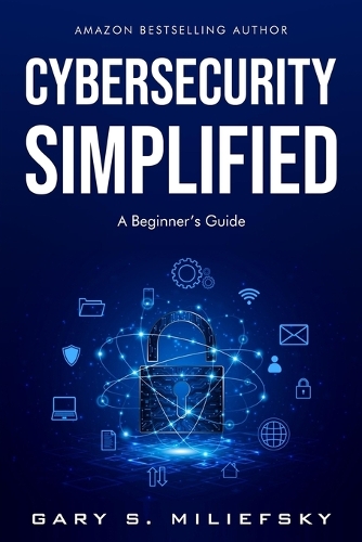 Cybersecurity Simplified
