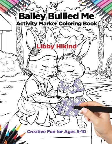 Bailey Bullied Me Activity Marker Coloring Book