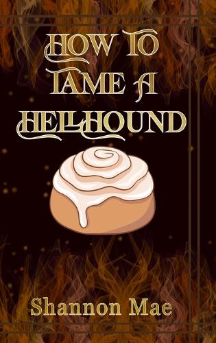 How to Tame a Hellhound