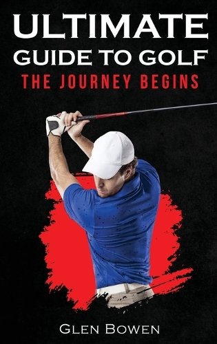 Ultimate Guide to Golf