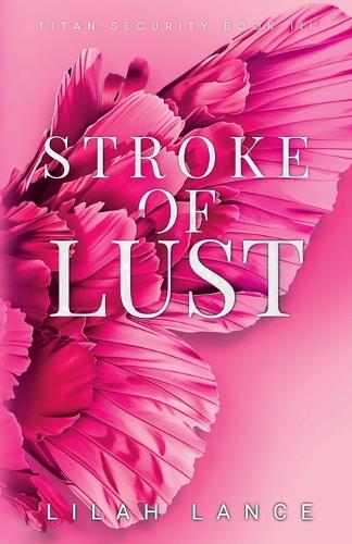Stroke of Lust (Kellan's Edition)