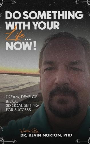 Do Something With Your Life...Now