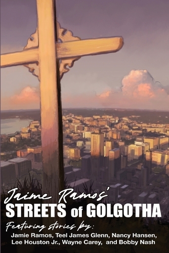 Jaime Ramos' Streets of Golgotha