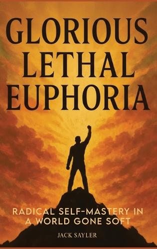 Glorious Lethal Euphoria