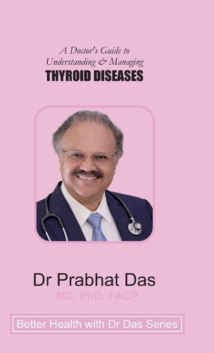 A Doctor's Guide to Understanding & Managing THYROID DISEASES