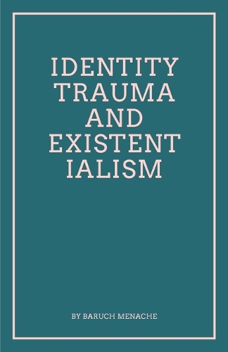 Identity, Trauma and Existentialism