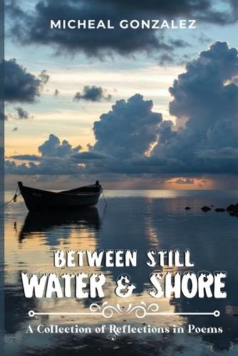 Between Still Water & Shore