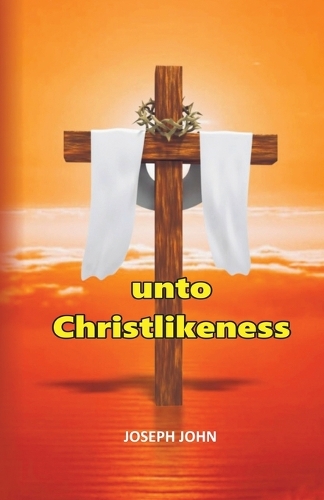 Unto Christlikeness
