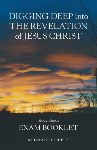 Digging Deep into the Revelation of Jesus Christ