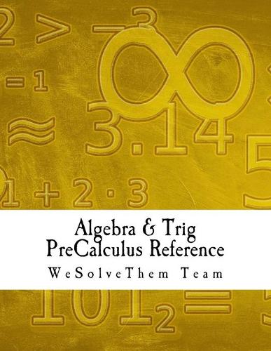 Algebra & Trig PreCalculus Reference