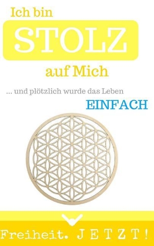 Ich bin STOLZ auf Mich