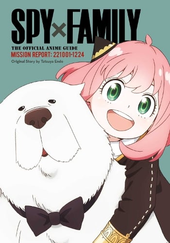 Spy x Family: The Official Anime Guide—Mission Report: 221001-1224 Volume 2