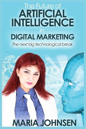 The Future of Artificial Intelligence in Digital Marketing