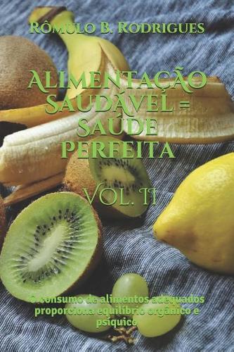 Alimentaçao Saudavel = Saude Perfeita - Vol. II
