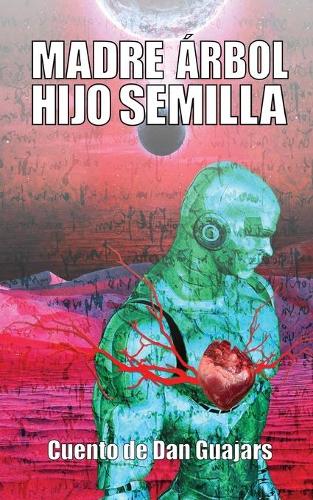Madre Arbol, Hijo Semilla