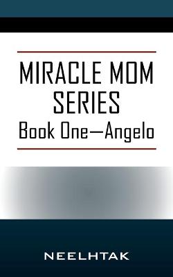 MIRACLE MOM SERIES - Book One Angelo