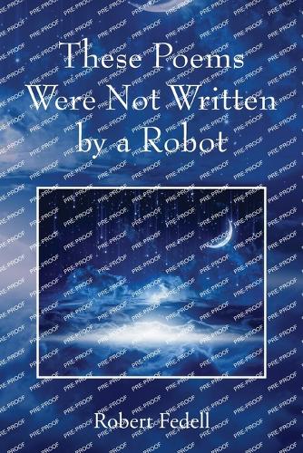 These Poems Were Not Written by a Robot