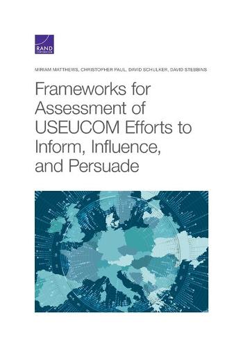 Frameworks for Assessing Useucom Efforts to Inform, Influence, and Persuade