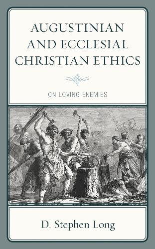 Augustinian and Ecclesial Christian Ethics