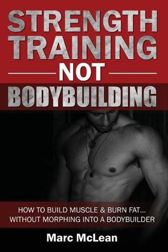 Strength Training NOT Bodybuilding