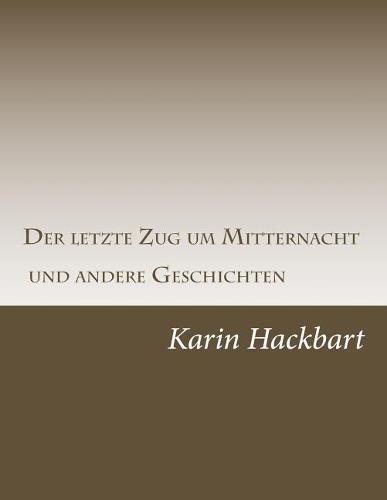 Der letzte Zug um Mitternacht und andere Geschichten