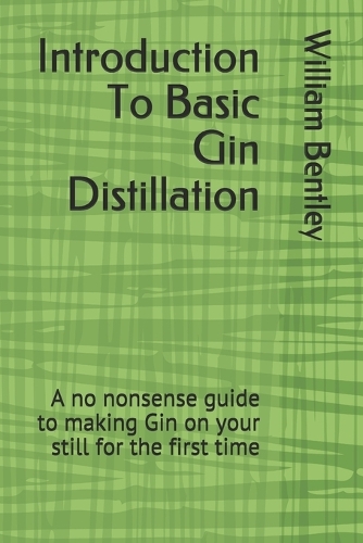 Introduction To Basic Gin Distillation