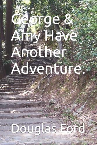 George & Amy Have Another Adventure.