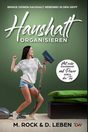 Haushalt Organisieren, Bringe deinen Haushalt nebenbei in den Griff.