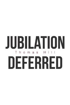 Jubilation Deferred